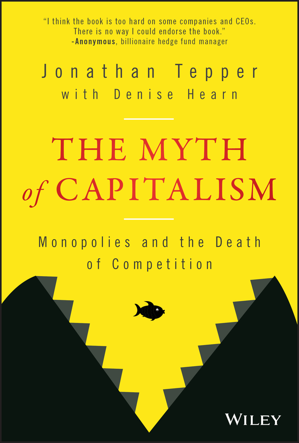The myth of capitalism: monopolies and the death of competition Ebook